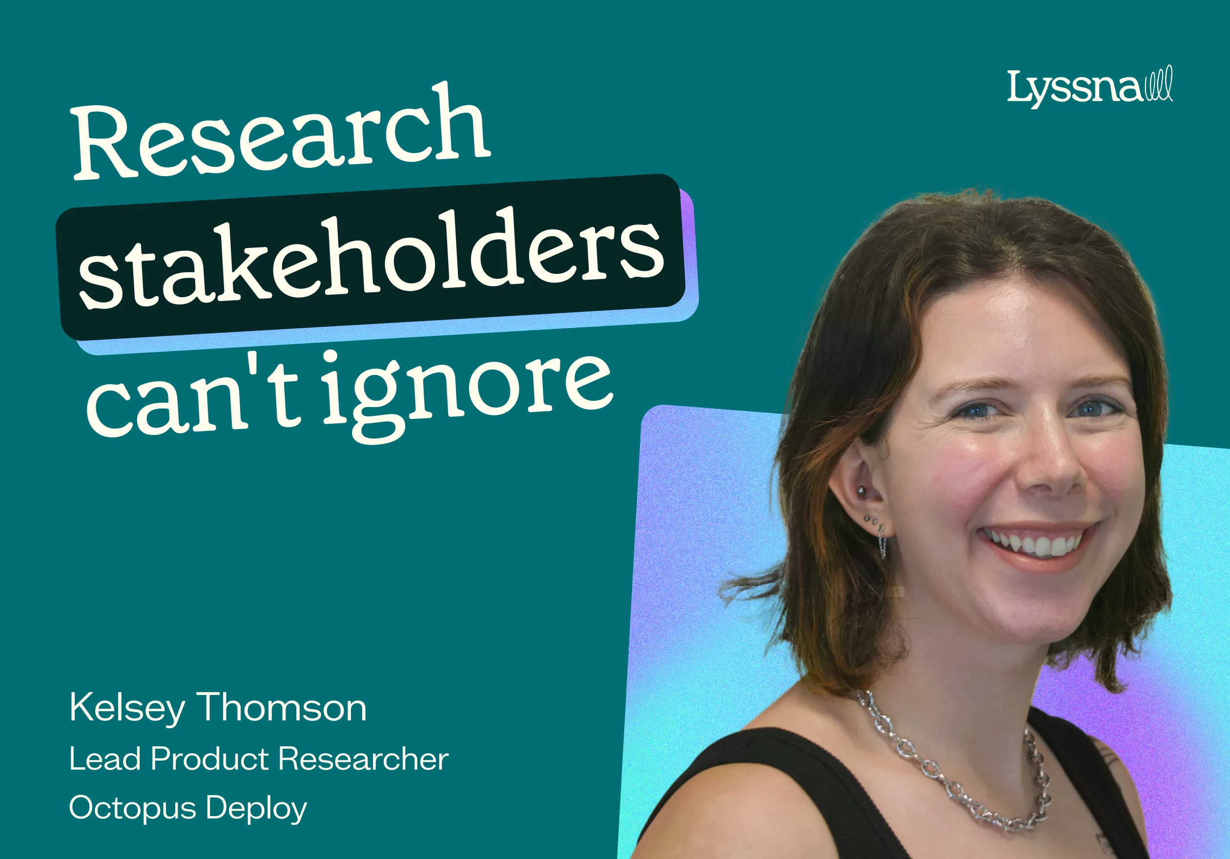 Researchers stakeholders can't ignore - Kelsey Thomson
